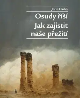 Sociológia, etnológia Osudy říší - John Glubb