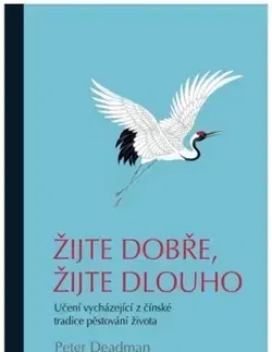 Čínska medicína Žijte dobře, žijte dlouho - Peter Deadman