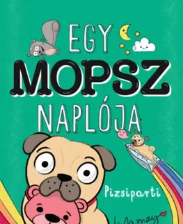 Rozprávky Egy mopsz naplója - Pizsiparti - Kyla May