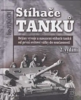 Armáda, zbrane a vojenská technika Stíhače tanků, 2. vydání - Ivo Pejčoch