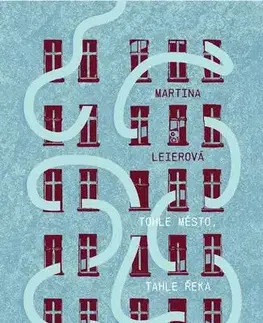 Česká beletria Tohle město, tahle řeka - Martina Leierová