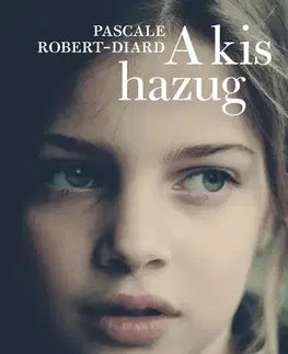 Sociológia, etnológia A kis hazug - Pascale Robert-Diard