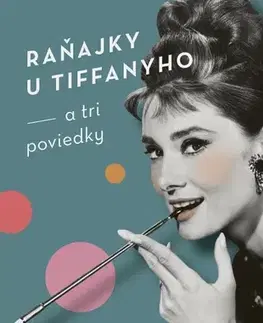 Svetová beletria Raňajky u Tiffanyho a tri poviedky - Truman Capote,Adriena Richterová