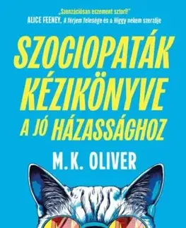 Detektívky, trilery, horory Szociopaták kézikönyve a jó házassághoz - M.K. Oliver