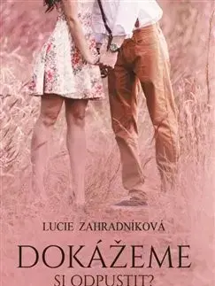 Česká beletria Dokážeme si odpustit? - Ludie Zahradníková