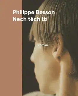 Romantická beletria Nech těch lží - Philippe Besson