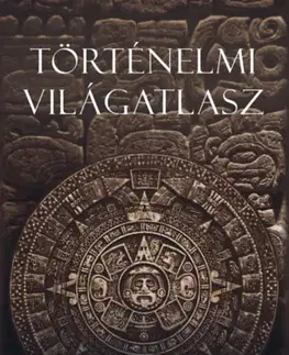 Atlasy sveta, rodinné atlasy Történelmi világatlasz