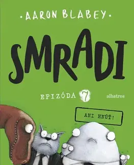 Dobrodružstvo, napätie, western Smradi 7: Ani hnúť!, 2. vydanie - Aaron Blabey,Kristína Balalová