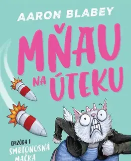 Dobrodružstvo, napätie, western Mňau na úteku 1: Smrtonosná mačka - Aaron Blabey,Kristína Horková