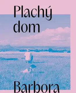 Slovenská beletria Plachý dom - Barbora Hrínová