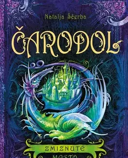 Fantasy, upíri Čarodol 3: Zmiznuté mesto - Natalja Ščerba,Olga Zakis,Petra Kýšková