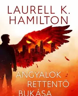 Sci-fi a fantasy Angyalok rettentő bukása - Laurell K. Hamilton,Krisztina Török