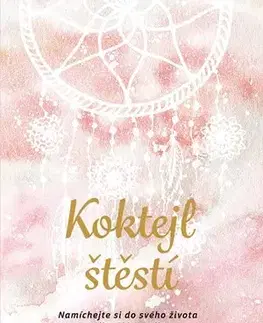 Rozvoj osobnosti Koktejl štěstí - Iva Lecká