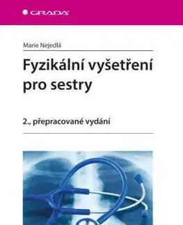 Ošetrovateľstvo, opatrovateľstvo Fyzikální vyšetření pro sestry 2. přepracované vydání - Marie Nejedlá