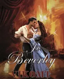 Romantická beletria Vikomt se musí ženit - Jo Beverley