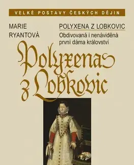 História - ostatné Polyxena z Lobkovic - Marie Ryantová