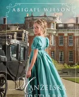 Romantická beletria Manželská pretvárka - Abigail Wilson,Miriam Ghaniová