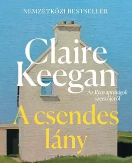 Svetová beletria A csendes lány - Claire Keegan,Anna Nemes