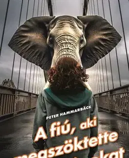 Svetová beletria A fiú, aki megszöktette az oroszlánokat - Peter Hammarbäck,Dani Rózsás