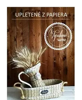 Výrobky z papiera Upletené z papiera - Lenka Snopková