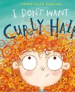 V cudzom jazyku I Don't Want Curly Hair! - Laura Ellen Anderson