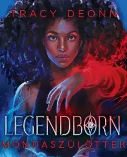 Sci-fi a fantasy Legendborn - Mondaszülöttek - Tracy Deonn
