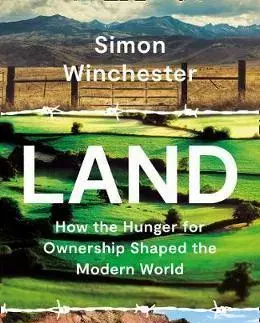 História - ostatné Land : How the Hunger for Ownership Shaped the Modern World - Simon Winchester