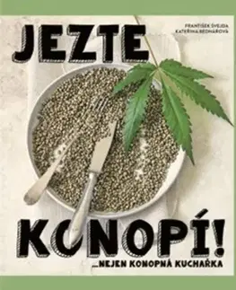 Kuchárky - ostatné Jezte konopí! - Kateřina Bednářová,František Švejda