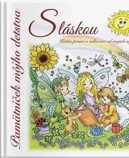 Citáty, výroky, aforizmy, príslovia, porekadlá Pamätníček môjho detstva - S láskou - Hurban Šebestová Miriama
