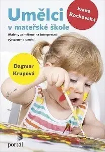 Pedagogika, vzdelávanie, vyučovanie Umělci v mateřské škole - Ivana Rochovská