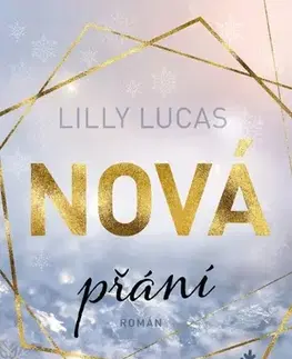 Romantická beletria Nová přání - Lilly Lucas