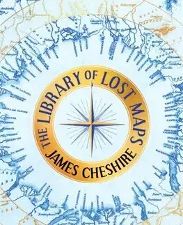 História - ostatné The Library of Lost Maps - James Cheshire