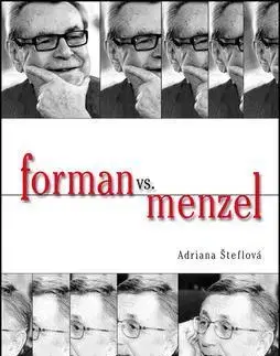 Biografie - ostatné Forman vs.Menzel - Adriana Šteflová