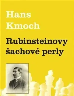 Šport - ostatné Rubinsteinovy šachové perly - Hans Kmoch