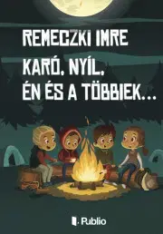 Dobrodružstvo, napätie, western Karó, Nyíl, Én és a többiek… - Remeczki Imre