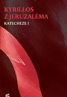 Kresťanstvo Katecheze I - Kyrillos z Jeruzaléma
