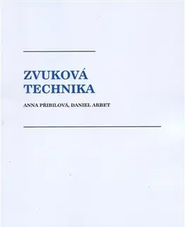 Pre vysoké školy Zvuková technika - Anna Přibilová,Daniel Arbet