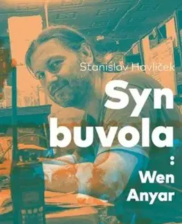 Fejtóny, rozhovory, reportáže Syn buvola - Stanislav Havlíček