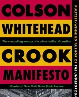 Detektívky, trilery, horory Crook Manifesto - Colson Whitehead