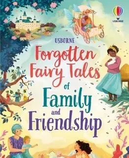 Rozprávky Forgotten Fairy Tales of Family and Friendship - Mary Sebag-Montefiore,Sian James,Sara Ugolotti
