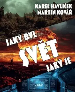 Fejtóny, rozhovory, reportáže Svět, jaký byl, svět, jaký je - Karel Havlíček,Martin Kovář