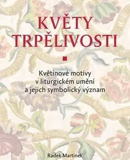 Kresťanstvo Květy trpělivosti - Radek Martinek