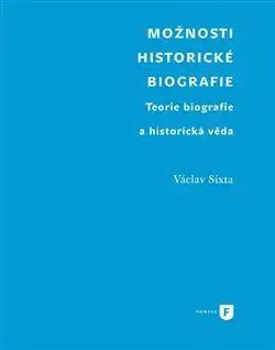 Literárna veda, jazykoveda Možnosti historické biografie - Václav Sixta