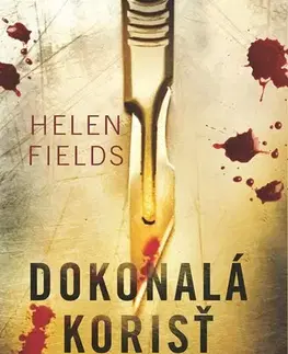 Detektívky, trilery, horory Dokonalá korisť - Helen Fieldsová,Miriam Ghaniová
