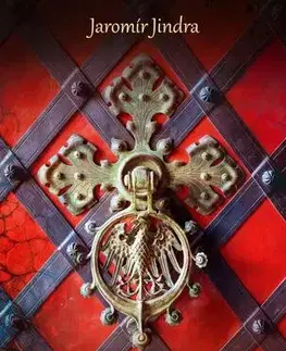 Historické romány Karel IV.: Prokleté dědictví - Jindra Jaromír