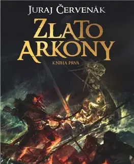 Sci-fi a fantasy Zlato Arkony (Kniha prvá) - Juraj Červenák