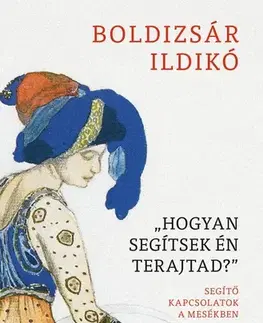 Psychológia, etika „Hogyan segítsek én terajtad” - Ildikó Boldizsár