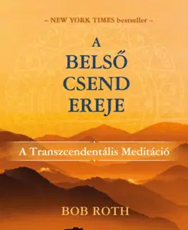 Joga, meditácia A belső csend ereje - Bob Roth