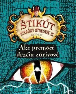Dobrodružstvo, napätie, western Ako premôcť dračiu zúrivosť (Štikút Strašný Šťukovec III. 12) - Cressida Cowell,Otakar Kořínek