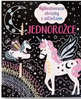 Pre deti a mládež - ostatné Jednorožce - Vyškrabovacie obrázky s aktivitami